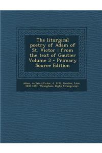 The Liturgical Poetry of Adam of St. Victor
