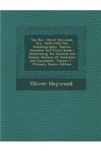 The REV. Oliver Heywood, B.A., 1630-1702
