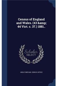 Census of England and Wales. (43 & 44 Vict. c. 37.) 1881..