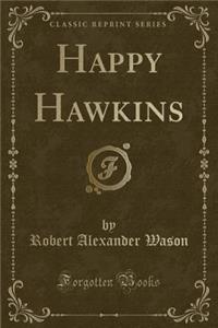 Happy Hawkins (Classic Reprint)
