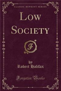 Low Society (Classic Reprint)