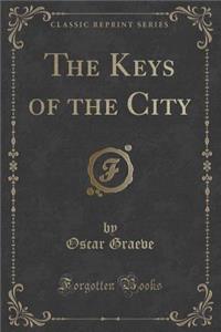 The Keys of the City (Classic Reprint)