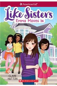Emma Moves in (American Girl: Like Sisters #1), Volume 1