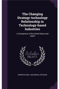 Changing Strategy-Technology Relationship in Technology-Based Industries