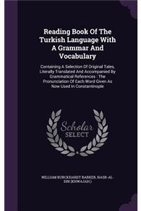 Reading Book Of The Turkish Language With A Grammar And Vocabulary