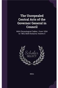 Unrepealed Central Acts of the Governor General in Council