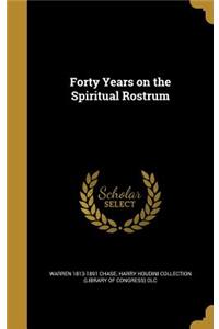 Forty Years on the Spiritual Rostrum