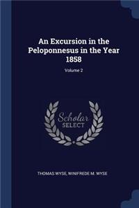 An Excursion in the Peloponnesus in the Year 1858; Volume 2