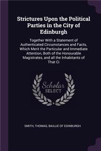 Strictures Upon the Political Parties in the City of Edinburgh
