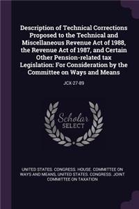 Description of Technical Corrections Proposed to the Technical and Miscellaneous Revenue Act of 1988, the Revenue Act of 1987, and Certain Other Pension-Related Tax Legislation