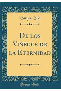 de Los Viï¿½edos de la Eternidad (Classic Reprint)