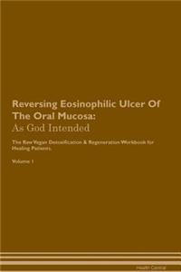 Reversing Eosinophilic Ulcer Of The Oral Mucosa