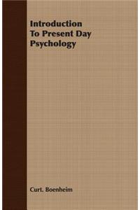 Introduction to Present Day Psychology