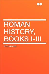 Roman History, Books I-III