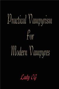 Practical Vampyrism for Modern Vampyres