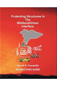 Protecting Structures In The Wildland/Urban Interface