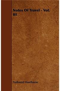Notes Of Travel - Vol. III