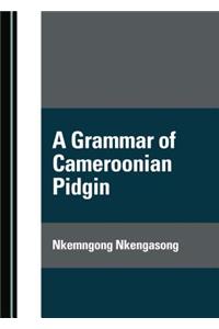 Grammar of Cameroonian Pidgin