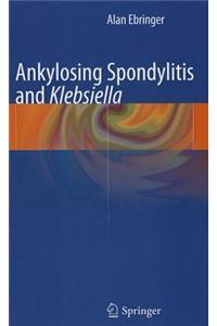 Ankylosing Spondylitis and Klebsiella