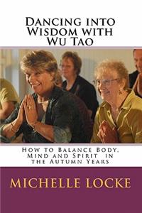 Dancing into Wisdom with Wu Tao