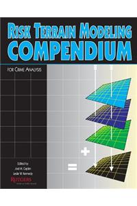 Risk Terrain Modeling Compendium