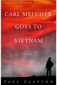 Carl Melcher Goes to Vietnam