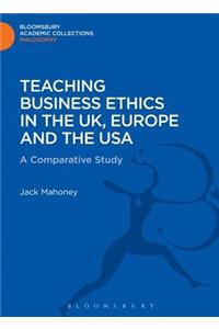 Teaching Business Ethics in the UK, Europe and the USA
