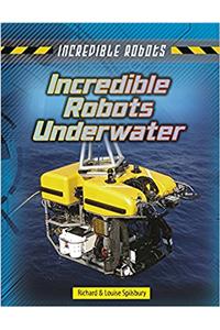 Incredible Robots Underwater