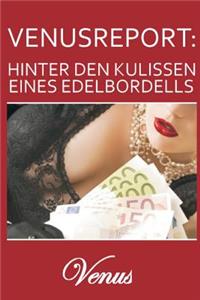 Venusreport- Hinter den Kulissen eines Edelbordells