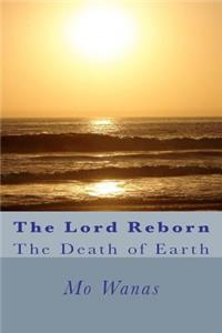 The Lord Reborn: The Death of Earth
