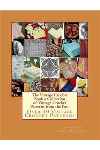 The Vintage Crochet Book A Collection of Vintage Crochet Patterns from the Past