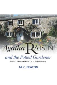Agatha Raisin and the Potted Gardener Lib/E