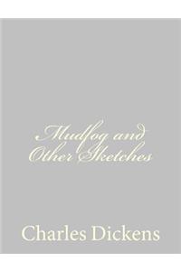 Mudfog and Other Sketches