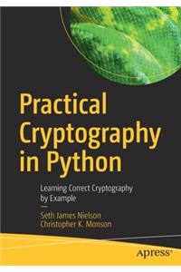 Practical Cryptography in Python: Learning Correct Cryptography by Example