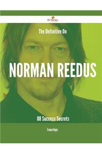 The Definitive On Norman Reedus - 88 Success Secrets