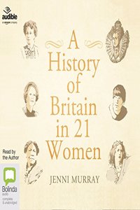 A History of Britain in 21 Women
