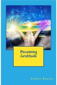Becoming Gratitude