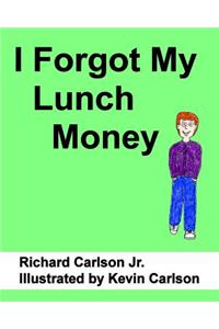 I Forgot My Lunch Money