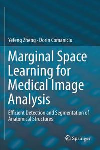 Marginal Space Learning for Medical Image Analysis