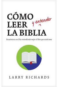 Cómo Leer (Y Entender) La Biblia