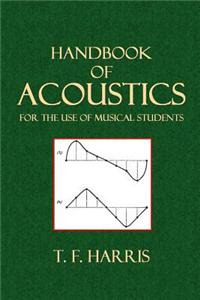 Handbook of Acoustics: For the Use of Musical Students