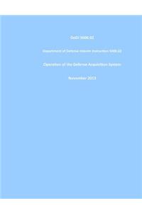 DoDI 5000.02 Department of Defense Interim Instruction 5000.02 Operation of the Defense Acquisition System November 2013
