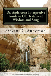 Dr. Anderson's Interpretive Guide to Old Testament Wisdom and Song