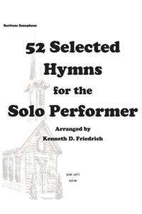 52 Selected Hymns for the Solo Performer-bari sax version