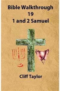 Bible Walkthrough - 19 - 1 and 2 Samuel