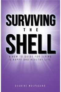 Surviving the Shell