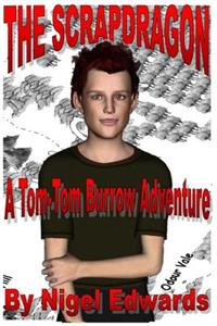 The Scrapdragon: A Tom-Tom Burrow Adventure
