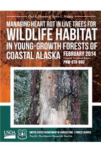 Managing Heart Rot in Live Trees for Wildlife Habitat in Young-Growth Forests of Coastal Alaska