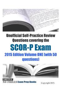 Unofficial Self-Practice Review Questions covering the SCOR-P Exam