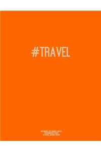 Notebook for Cornell Notes, 120 Numbered Pages, #TRAVEL, Orange Cover